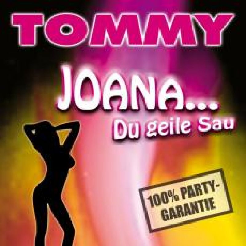 Tommy [DE] - Joana... Du geile Sau - hitparade.ch